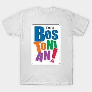 I'm a Bostonian T-Shirt